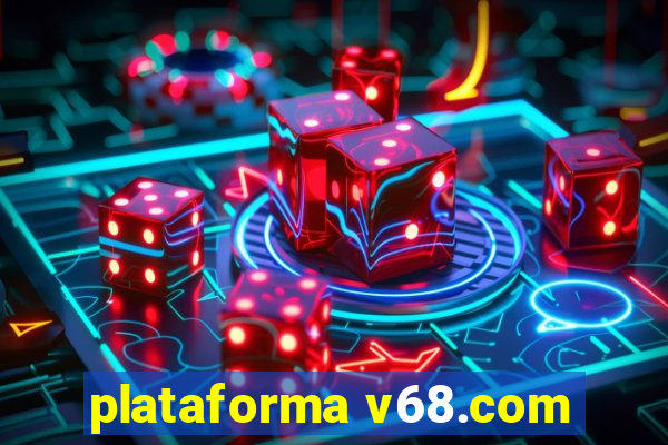 plataforma v68.com